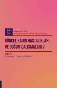 Güncel Kadın Hastalıkları ve Doğum Çalışmaları V ( Aybak 2023 Mart )