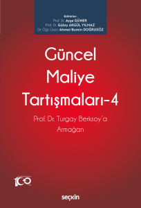 Güncel Maliye Tartışmaları – 4;Prof. Dr. Turgay Berksoy'a Armağan