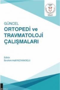Güncel Ortopedi ve Travmatoloji Çalışmaları