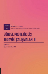 Güncel Protetik Diş Tedavisi Çalışmaları II ( Aybak 2022 Mart )
