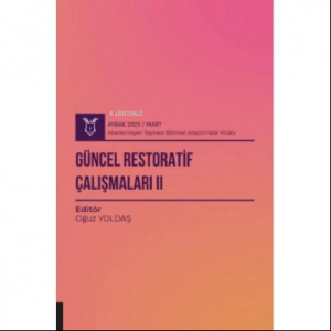 Güncel Restoratif Çalışmaları II ( Aybak 2023 Mart )
