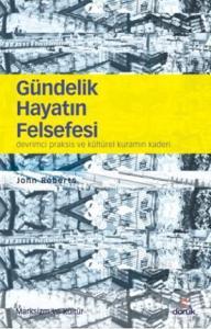 Gündelik Hayatın Felsefesi; Devrimci Praksis ve Kültürel Kuramın Kaderi