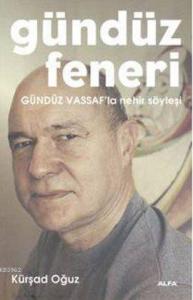 Gündüz Feneri; Gündüz Vassaf'la Nehir Söyleşi