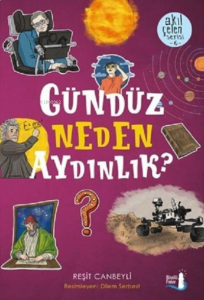 Gündüz Neden Aydınlık? - Akıl Çelen Serisi 6