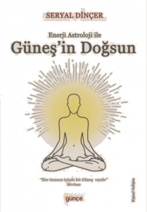 Güneş’in Doğsun;Enerji Astroloji ile
