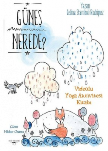 Güneş Nerede? ;Videolu Yoga Aktivitesi Kitabı
