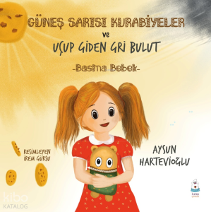 Güneş Sarısı Kurabiyeler ve Uçup Giden Gri Bulut;Basma Bebek