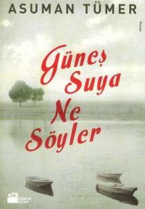 Güneş Suya Ne Söyler