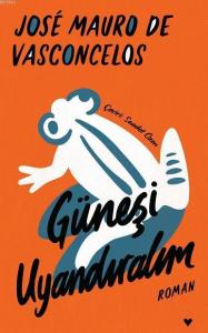 Güneşi Uyandıralım (Ciltli Baskı)