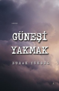 Güneşi Yakmak