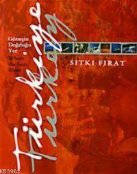 Güneşin Doğduğu Yer Türkiye