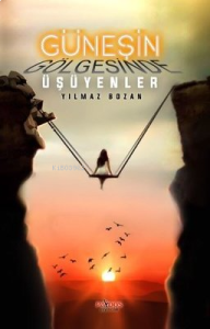 Güneşin Gölgesinde Üşüyenler