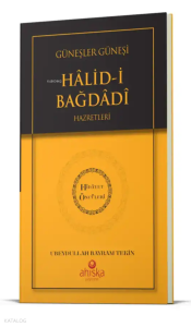 Güneşler Güneşi Halidi Bağdadi Hz. - Hidayet Öncüleri 10