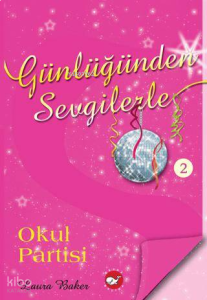 Günlüğünden Sevgilerle - 2;Okul Partisi