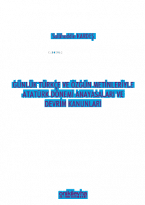 Günlük Türkçe ve Özgün Metinleriyle ;Atatürk Dönemi Anayasaları ve Devrim Kanunları