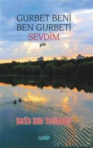 Gurbet Beni Ben Gurbeti Sevdim