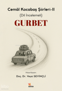 Gurbet;Cemâl Kocabaş Şiirleri-II (Dil İncelemeli)