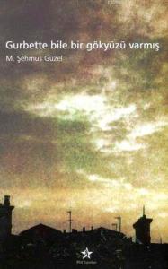 Gurbette Bile Bir Gökyüzü Varmış
