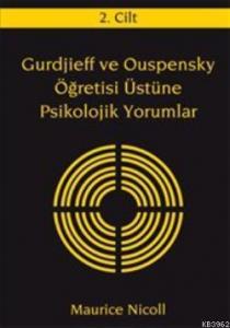 Gurdjieff ve Ouspensky Öğretisi Üstüne Psikolojik Yorumlar (2. Cilt)