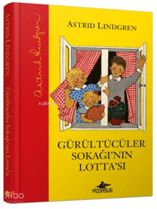 Gürültücüler Sokağı'nın Lotta'sı (Ciltli)