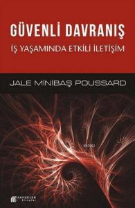 Güvenli Davranış; İş Yaşamında Etkili İletişim