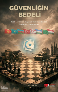 Güvenliğin Bedeli;Türk Devletleri Teşkilatı Perspektifinden Savunma Harcamaları