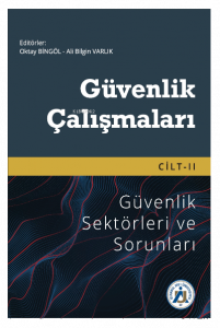 Güvenlik Çalışmaları Cilt II - Güvenlik Sektörleri ve Sorunları