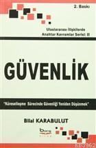 Güvenlik Küreselleşme Sürecinde Güvenliği Yeniden Düşünmek