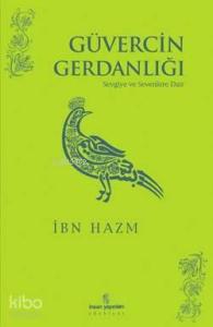 Güvercin Gerdanlığı; Sevgiye ve Sevenlere Dair