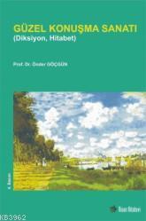 Güzel Konuşma Sanatı; (diksiyon,hitabet)