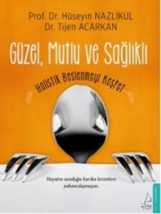 Güzel Mutlu ve Sağlıklı