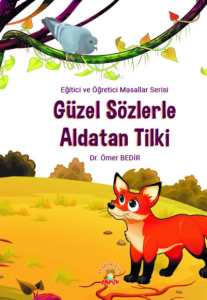 Güzel Sözlerle Aldatan Tilki