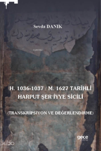 H. 1036-1037 - M. 1627 Tarihli Harput Şeriyye Sicili