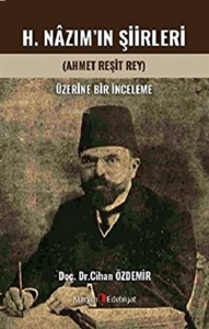 H. Nazım'ın Şiirleri Ahmet Reşit Rey Üzerine Bir İnceleme