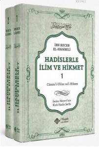 Hadislerle İlim Ve Hikmet Camiu'l-Ulum ve'l-Hikem (2 Cilt Takım); İmam Nevevi'nin Kırk Hadis Şerhi