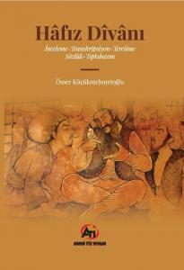 Hafız Divanı; İnceleme - Transkripsiyon - Tercüme Sözlük - Tıpkıbasım