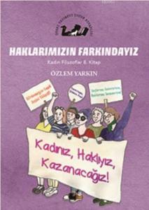 Haklarımızın Farkındayız - Kadın Filozoflar 8. Kitap