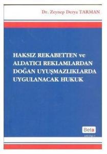 Haksız Rekabetten ve Aldatıcı Reklamlardan Doğan Uyuşmazlıklarda Uygulanacak Hukuk