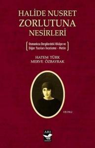Halide Nusret Zorlutuna Nesirleri; Osmanlıca Dergilerdeki Hikaye ve Diğer Yazıları İnceleme - Metin