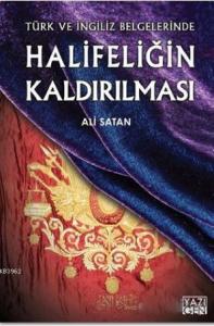 Halifeliğin Kaldırılması; Türk ve İngiliz Belgelerinde