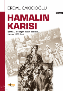 Hamalın Karısı;Şefika... ve Diğer Bütün Kadınlar...