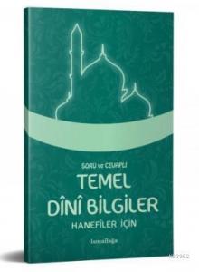 Hanefiler İçin - Soru Cevaplı Temel Dini Bilgiler