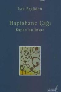 Hapishane Çağı; Kapatılan İnsan