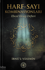 Harf Sayı Kombinasyonları - İbnü'l - Yasemin;Ebced Hesap Defteri