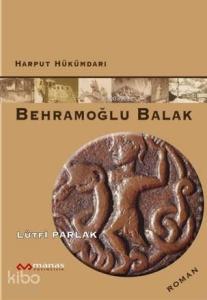 Harput Hükümdarı Behramoğlu Balak