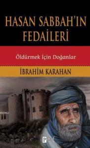 Hasan Sabbah'ın Fedaileri; Öldürmek İçin Doğanlar