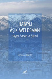 Hataylı Âşık Avcı Osman;Hayatı, Sanatı ve Şiirleri