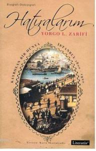Hatıralarım Kaybolan Bir Dünya İstanbul 1800-1920