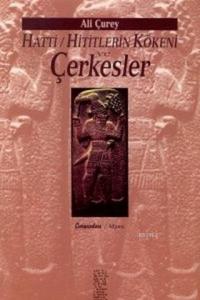 Hatti / Hititlerin Kökeni ve Çerkesler