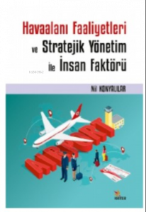 Havaalanı Faaliyetleri ve Stratejik Yönetim İle İnsan Faktörü